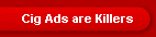 Cig Ads are Killers